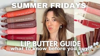 SUMMER FRIDAYS LIP BUTTER REVIEW & GUIDE 🍒 What You Need to Know Before Buying & Trying Every Shade